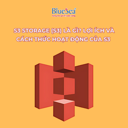 S3 Storage (S3) là gì? Lợi ích và cách thức hoạt động của S3