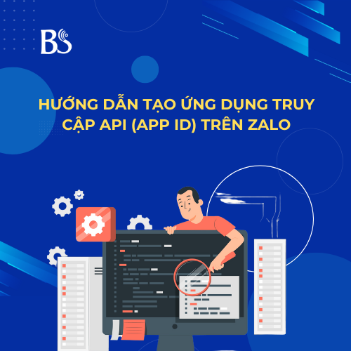 Hướng dẫn tạo ứng dụng truy cập API (App ID) trên Zalo