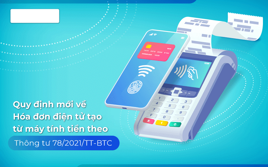 Quy định mới về hóa đơn điện tử tạo từ máy tính tiền theo Thông tư 78