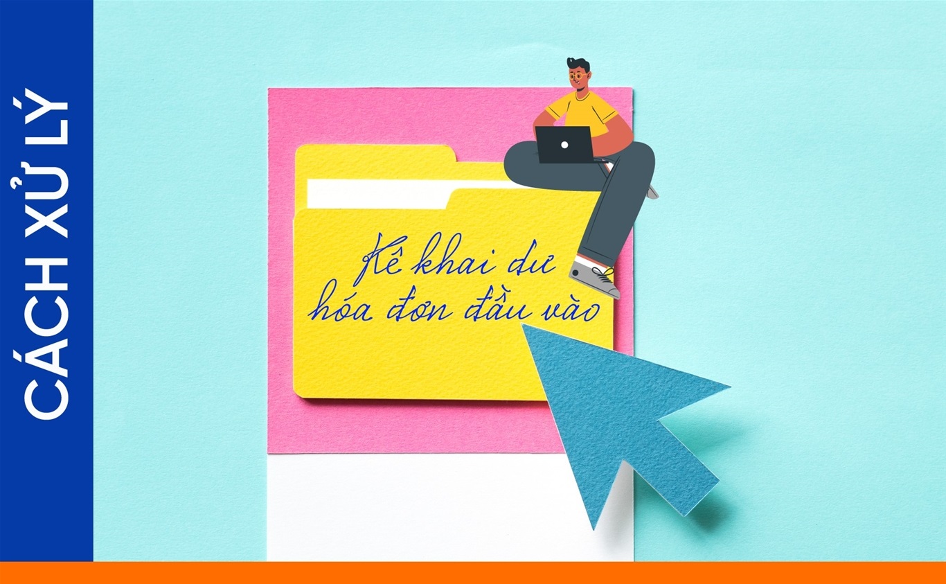 Kê khai dư hóa đơn đầu vào thì xử lý thế nào?