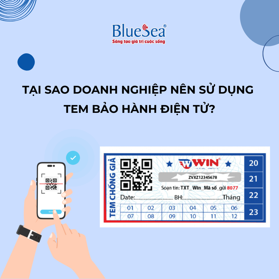 Tại Sao Doanh Nghiệp Nên Sử Dụng Tem Bảo Hành Điện Tử?