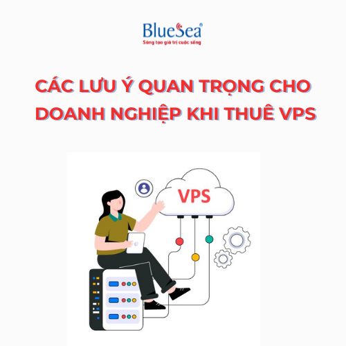 Các lưu ý quan trọng cho doanh nghiệp khi thuê VPS