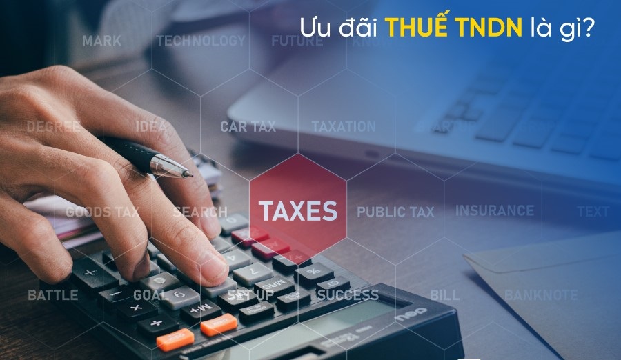 Các hình thức ưu đãi thuế thu nhập doanh nghiệp