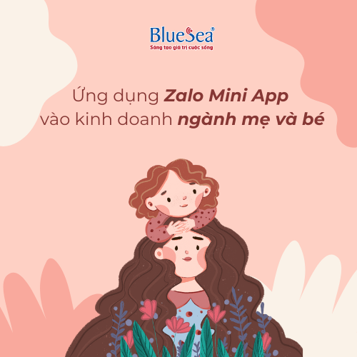 Ứng dụng Zalo Mini App vào kinh doanh ngành mẹ và bé